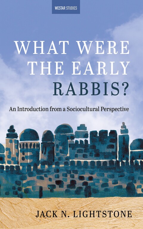 Cover image for book What Were the Early Rabbis?
