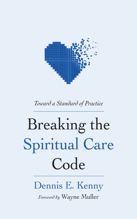 Cover image for book Breaking the Spiritual Care Code