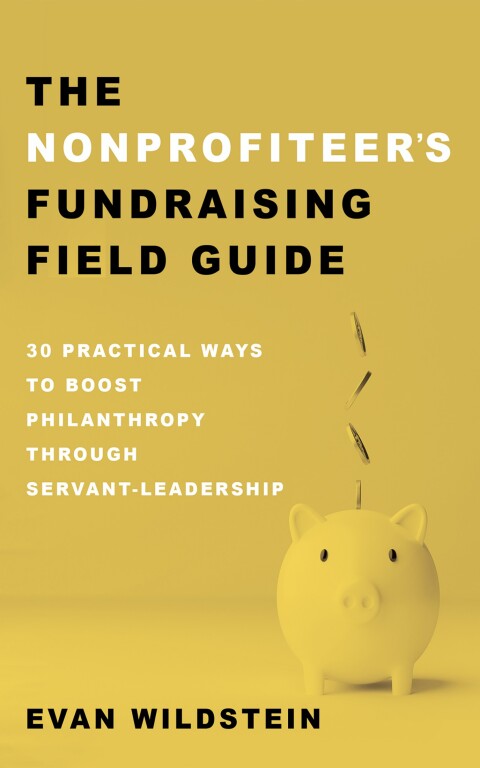 Cover image for book The Nonprofiteer’s Fundraising Field Guide