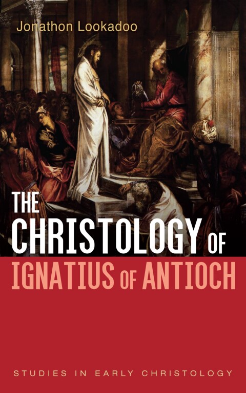 Cover image for book The Christology of Ignatius of Antioch