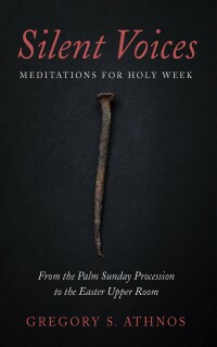 Cover image: Silent Voices: Meditations for Holy Week 9781666773262