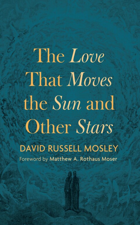 Cover image for book The Love That Moves the Sun and Other Stars
