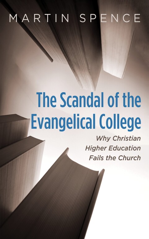 Cover image for book The Scandal of the Evangelical College