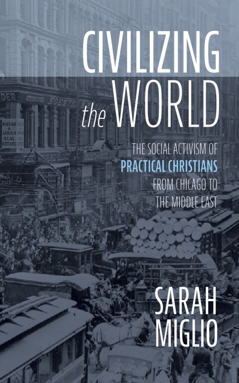 Cover image for book Civilizing the World