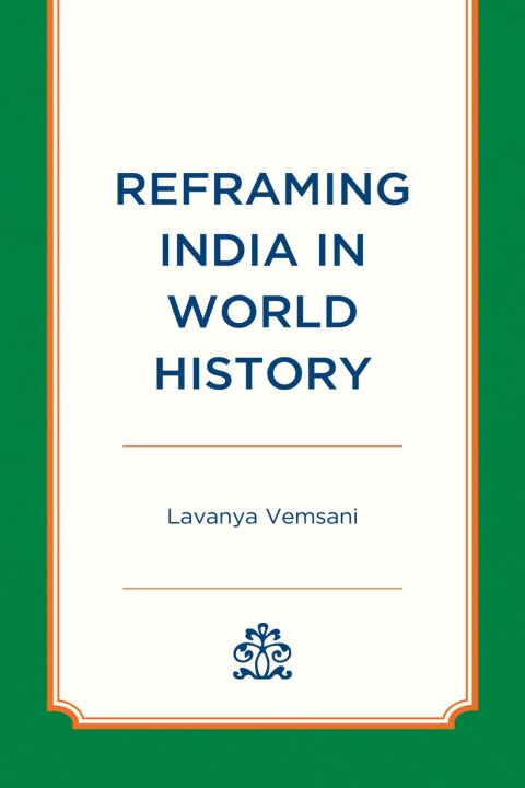 Cover image for book Reframing India in World History