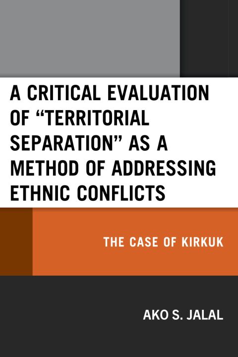 Cover image for book A Critical Evaluation of “Territorial Separation” as a Method of Addressing Ethnic Conflicts