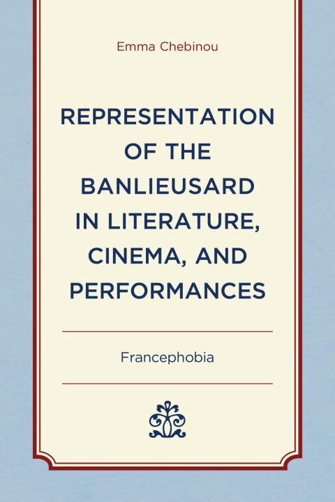 Cover image for book Representation of the Banlieusard in Literature, Cinema, and Performances