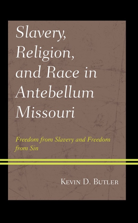 Slavery, Religion, and Race in Antebellum Missouri 
