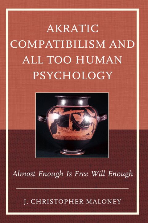 Akratic Compatibilism and All Too Human Psychology 
