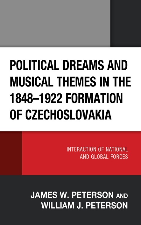 Political Dreams and Musical Themes in the 1848â1922 Formation of Czechoslovakia 