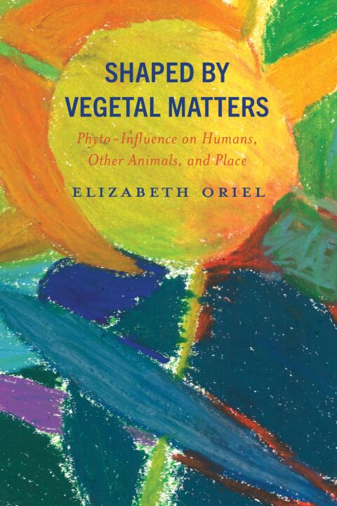 Cover image for book Shaped by Vegetal Matters
