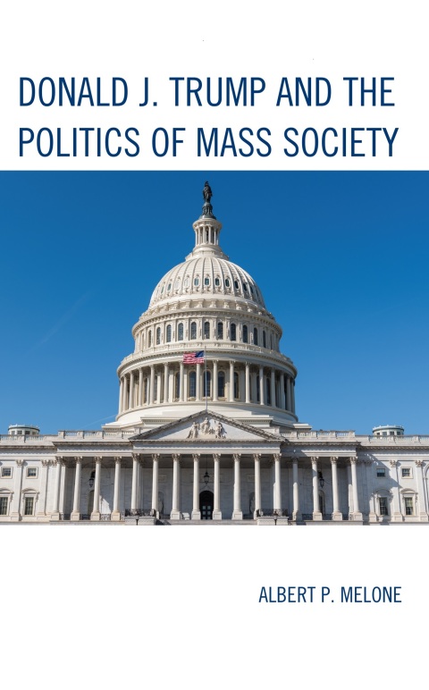 Donald J. Trump and the Politics of Mass Society 