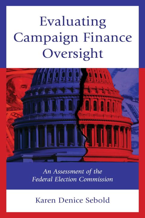 Cover image for book Evaluating Campaign Finance Oversight