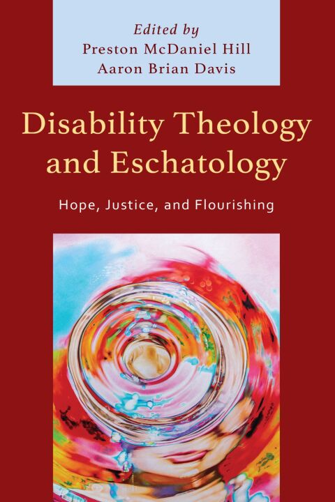 Disability Theology and Eschatology 