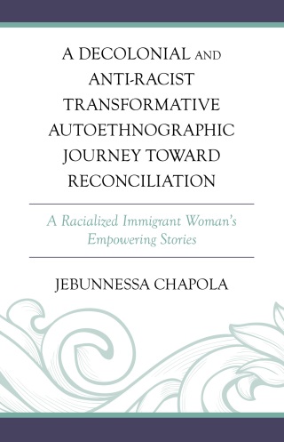 A Decolonial and Anti-Racist Transformative Autoethnographic Journey toward Reconciliation