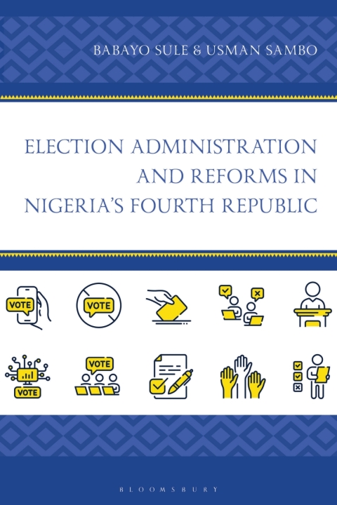 Cover image for book Election Administration and Reforms in Nigeria's Fourth Republic