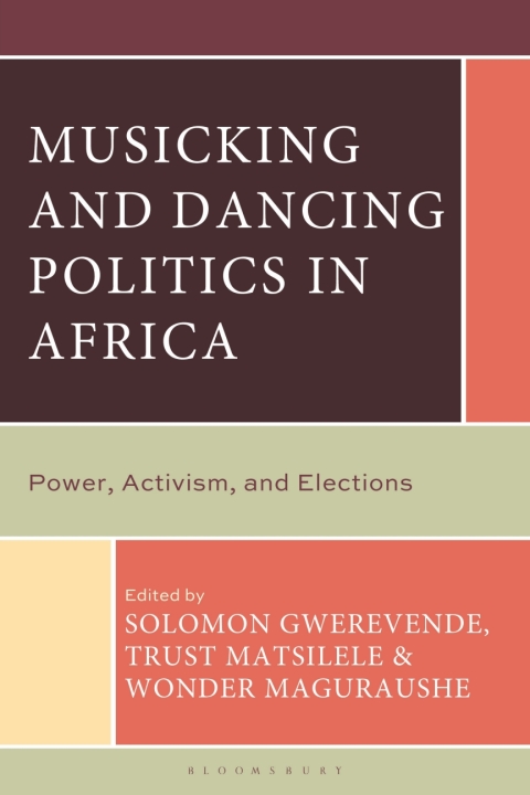 Cover image for book Musicking and Dancing Politics in Africa