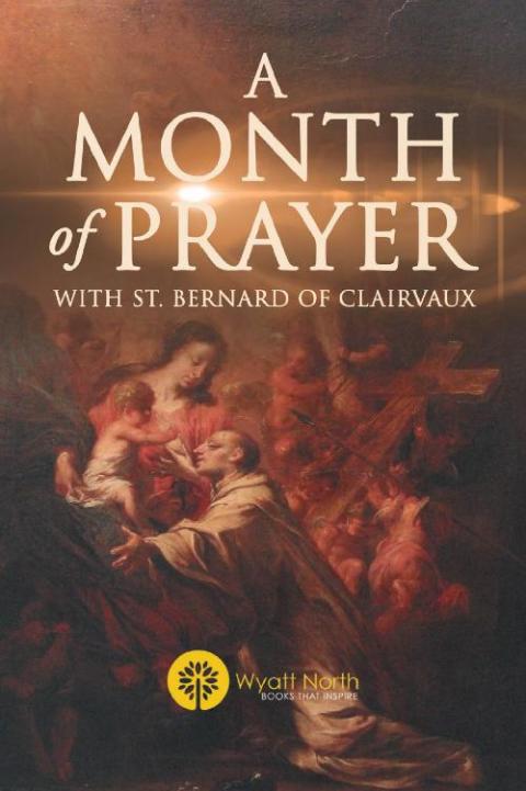 Cover image for book A Month of Prayer with St. Bernard of Clairvaux