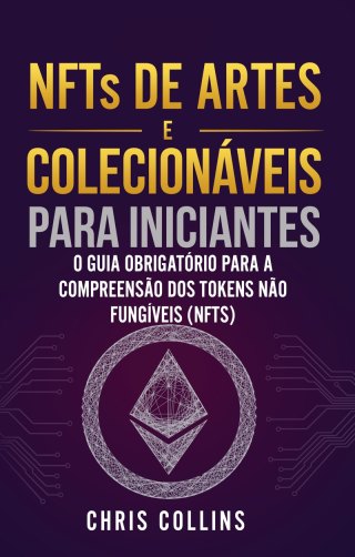 NFTs de Artes e Colecionáveis para Iniciantes