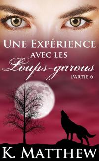 Cover image: Une Expérience avec les Loups-Garous : Partie 6 9781667423937
