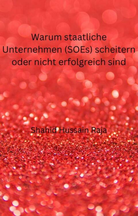 Warum staatliche Unternehmen (SOEs) scheitern oder nicht erfolgreich sind 