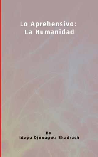 Lo Aprehensivo: La Humanidad