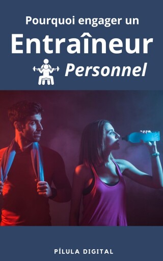 Pourquoi engager un entraîneur personnel