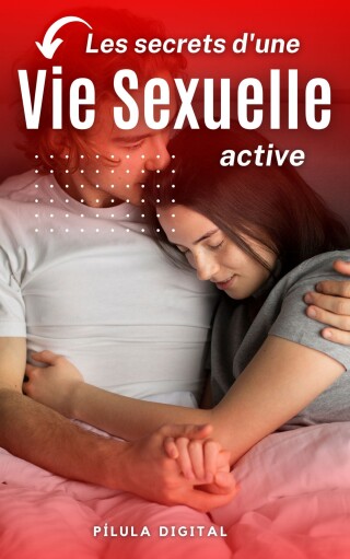 Les secrets d'une vie sexuelle active