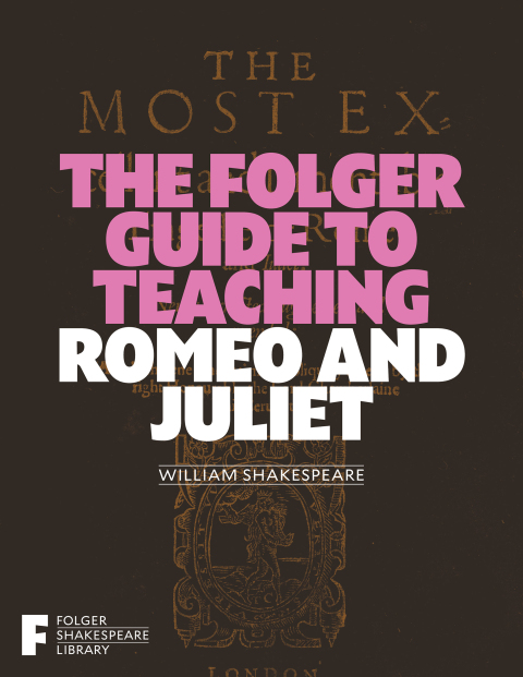 Cover image for book The Folger Guide to Teaching Romeo and Juliet
