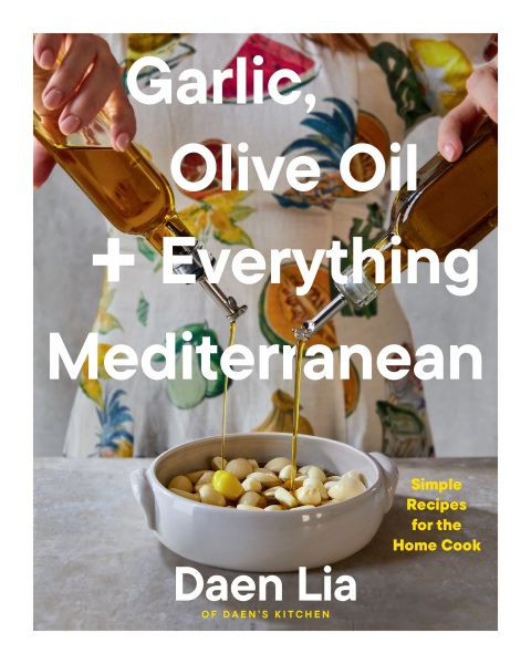 Cover image for book Garlic, Olive Oil + Everything Mediterranean