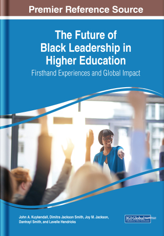 The Future of Black Leadership in Higher Education: Firsthand Experiences and Global Impact