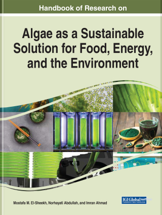 Handbook of Research on Algae as a Sustainable Solution for Food, Energy, and the Environment