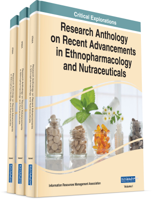 Research Anthology on Recent Advancements in Ethnopharmacology and Nutraceuticals