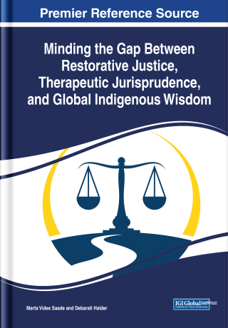 Minding the Gap Between Restorative Justice, Therapeutic Jurisprudence, and Global Indigenous Wisdom