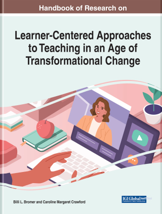Handbook of Research on Learner-Centered Approaches to Teaching in an Age of Transformational Change