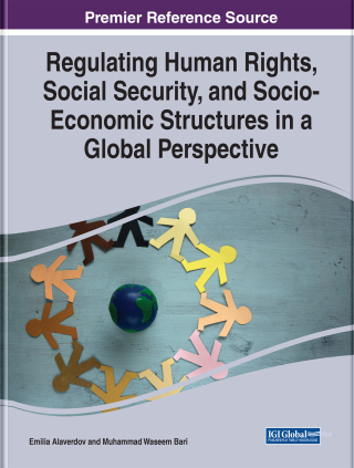 Regulating Human Rights, Social Security, and Socio-Economic Structures in a Global Perspective