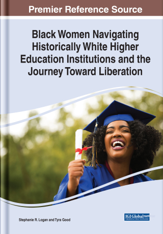 Black Women Navigating Historically White Higher Education Institutions and the Journey Toward Liberation