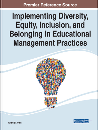 Implementing Diversity, Equity, Inclusion, and Belonging in Educational Management Practices