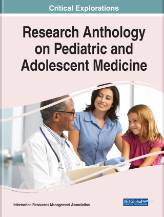 Research Anthology on Pediatric and Adolescent Medicine