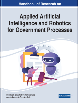 Handbook of Research on Applied Artificial Intelligence and Robotics for Government Processes