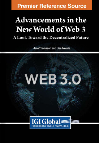 Advancements in the New World of Web 3: A Look Toward the Decentralized Future
