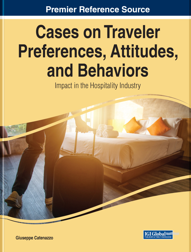 Cases on Traveler Preferences, Attitudes, and Behaviors: Impact in the Hospitality Industry