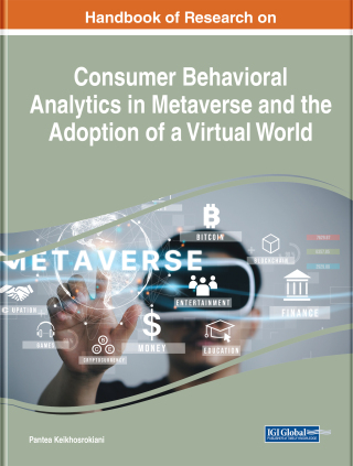 Handbook of Research on Consumer Behavioral Analytics in Metaverse and the Adoption of a Virtual World