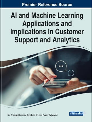 Handbook of Research on AI and Machine Learning Applications in Customer Support and Analytics