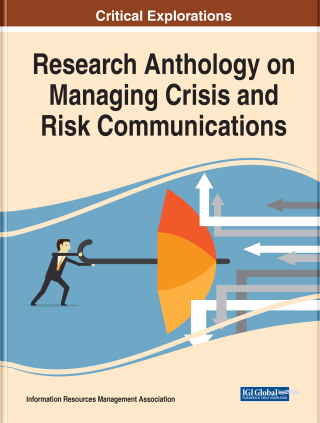 Research Anthology on Managing Crisis and Risk Communications