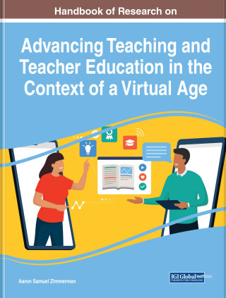 Handbook of Research on Advancing Teaching and Teacher Education in the Context of a Virtual Age