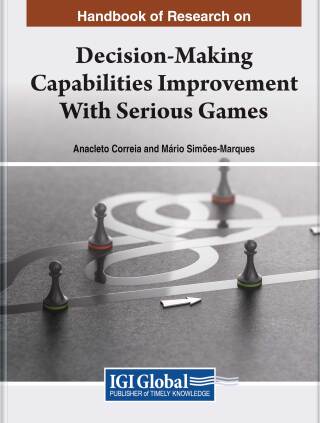Handbook of Research on Decision-Making Capabilities Improvement With Serious Games
