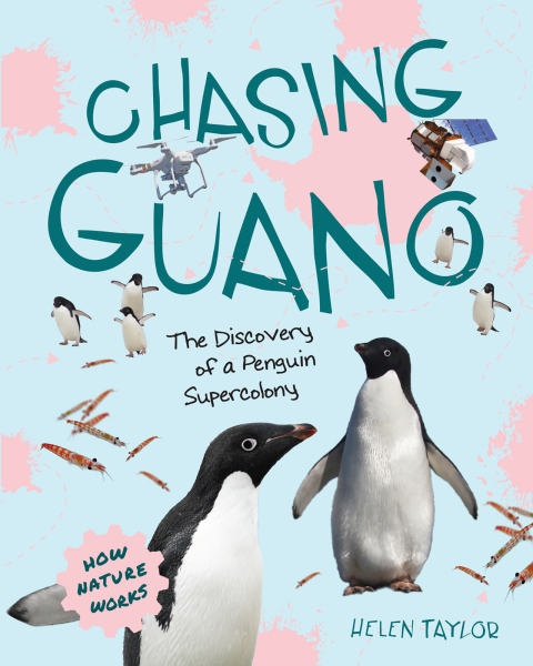 Cover image for book Chasing Guano: The Discovery of a Penguin Supercolony (How Nature Works)