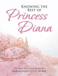 Knowing the Best of Princess Diana | 9781669803928, 9781669803942 ...