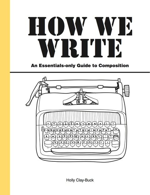 Cover image for book How We Write—An Essentials-only Guide to Composition